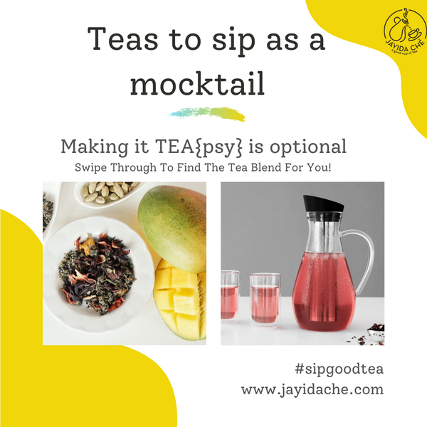Teas to sip as a mocktail/ cocktail