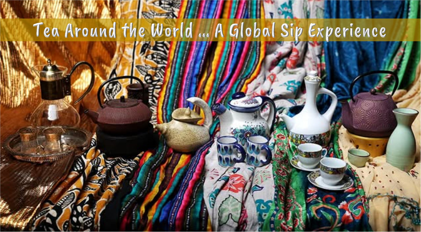 Tea Around the World ... A Global Sip Experience - October 25th